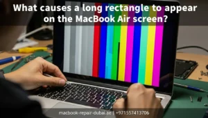 What causes a long rectangle to appear on the MacBook Air screen_