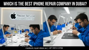 Which is the Best iPhone Repair Company in Dubai_