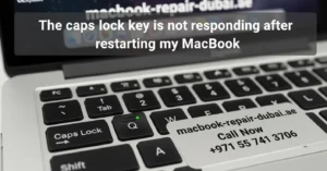 The caps lock key is not responding after restarting my MacBook